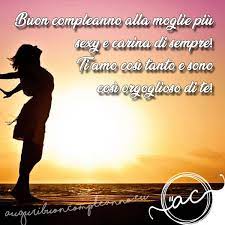 Le Piu Belle Frasi E Auguri Di Compleanno Per Mia Moglie