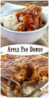 Apple Pan Dowdy One Of The Best Apple Desserts I Ve Ever Made You Would Be Best Apple Desserts Apple Recipes Apple Pan Dowdy