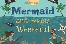 Mermaids and Pirates Weekend