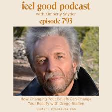 How Changing Your Beliefs Can Change Your Reality with Gregg Braden  [Episode #793]