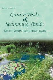 Garden Pools And Swimming Ponds Design Construction And Landscape Richard Weixler 9780764336362 Amazon Co Swimming Pond Natural Swimming Pools Garden Pool