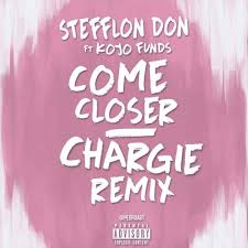 Come closer by noija, released 01 august 2018 1. Stefflon Don Ft Kojo Funds Come Closer Chargie Remix By Rymez