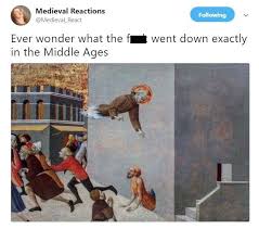 14 Hilariously Cultured Memes And Tweets From Medieval Reactions Funny Memes Funny Pictures Historical Memes