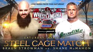 Wrestlemania 37 coverage begins 7 p.m. Stipulation Set For Strowman Vs Shane At Wwe Wrestlemania 37