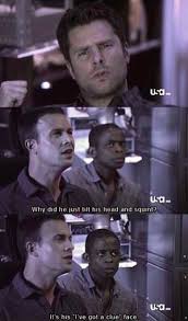 The I Ve Got A Clue Face Psych Psych Memes Psych Tv Psych Quotes