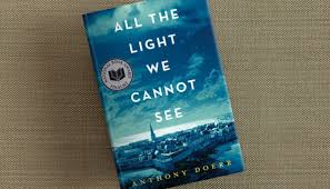 All The Light We Cannot See A Wwii Novel About The Strength Of Ordinary People Barnes Noble Reads
