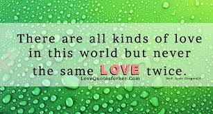 These famous quotes are the best way to say i love you this valentine's day and every day. Quotes About Different Kinds Of Love 49 Quotes