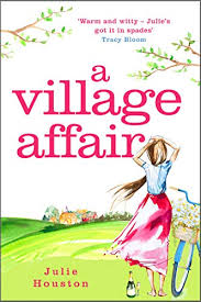 A Village Affair A Laugh Out Loud Heartwarming Novel Perfect For Summer Reading Ebook Julie Houston Amazon Co Uk Kindle St Novels Laugh Out Loud Got Books