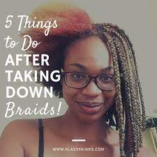 5 Things You Must Do After Taking Down Braids Hair Styles Natural Hair Styles Box Braids Hairstyles
