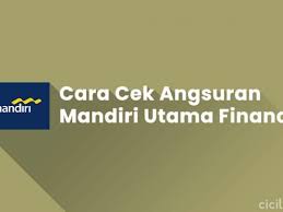 Kredit di muf gratis layanan darurat 24 jam. 4 Cara Cek Angsuran Mandiri Utama Finance Pembayaran Cicilan Id