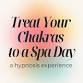 Treat Your Chakras to a Spa Day: A Hypnosis Experience event image