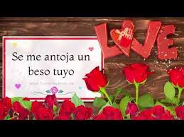Te Quiero Te Amo Te Adoro Te Necesito Te Extrano Youtube Piropos De Amor Te Necesito Amor Te Extrano