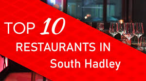 Frequent searches leading to this page. Top 10 Best Restaurants In South Hadley Massachusetts Youtube