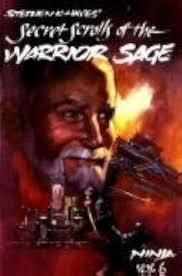 Amazon.com: Ninja Volume 6: Secret Scrolls of the Warrior Sage:  9780897501569: Hayes, Stephen, Horwitz, Raymond, Thibault, Jon, Hustead,  Rick: ספרים