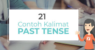 20 Contoh Kalimat Past Tense Yureka Education Center