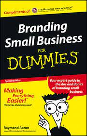  i tried to make sense of the four books, until love arrived, and it all became a single syllable. Branding Small Business For Dummies By Raymond Aaron