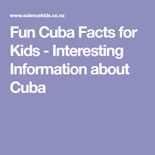 Fun Cuba Facts For Kids Interesting Information About Cuba Cuba Facts Owl Facts For Kids Fun Facts For Kids