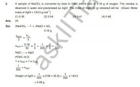Check spelling or type a new query. A Sample Of Naclo3 Is Converted By Heatto Nacl With A Loss Of 0 16 G Of Oxygen The Residue Is Brainly In