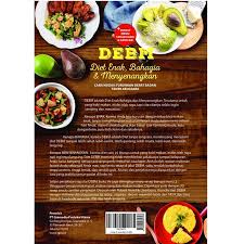 Diet ini dipopulerkan robert hendrik intinya diet ini menekankan prinsip lebih mengurangi asupan karbohidrat ketimbang protein dan lemaknya. Buku Debm Diet Enak Bahagia Dan Menyenangkan Resep Menu Kesehatan Limited Shopee Indonesia