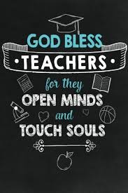 God never gives someone a gift they are not. Buy God Bless Teachers For They Open Minds And Touch Souls Religious Teacher Inspirational Quotes Journal Lined Journal With Quotes Throughout For A Religious Teacher Appreciation Gift Book Online At Low Prices