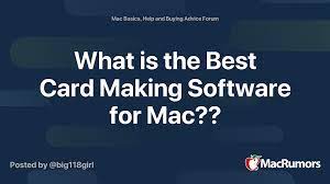 The suitable product for all type of organizations. What Is The Best Card Making Software For Mac Macrumors Forums