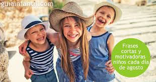 Para que este día pase desapercibido, te compartimos las siguientes frases, mensajes y. Frases Cortas Y Motivadoras Para Animar A Los Ninos Cada Dia De Agosto