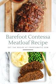 Barefoot Contessa Meatloaf Recipe In 2020 Barefoot Contessa Meatloaf Recipe Recipes Meatloaf Recipes
