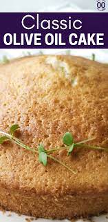Classic Olive Oil Cake Recipe Olive Oil Cake Recipe Oil Cake Olive Oil Cake