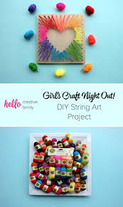 Top 20 diys of all time: Hello Creative Family Girlfriend S Craft Night Diy String Art Projects Hello Creative Family