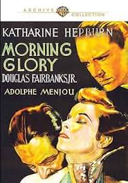 Morning Glory (1933) : Lowell Sherman, Adolphe Menjou, Katharine Hepburn,  Douglas Fairbanks, Jr., Mary Duncan, C. Aubrey Smith, Don Alvarado, Richard  Carle, Tyler Brooke: Películas y TV