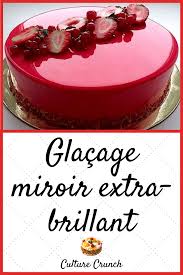 Glacage Miroir Extra Brillant La Recette Facile Recette Glacage Idee Recette Dessert Patisserie