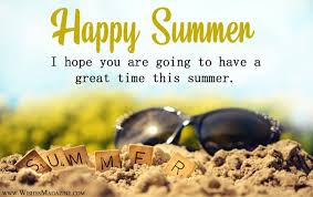 If you're not barefoot, then you're overdressed. Happy Summer Holidays Wishes Summer Holidays Messages