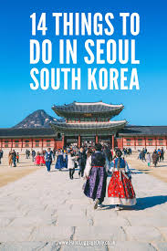 14 Best Things To Do In Seoul South Korea Travel Seoul Travel Seoul