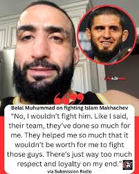 Belal shows respect and loyalty by denying Islam his dream of becoming two  weights champion….