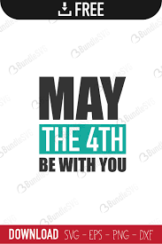 It's may the fourth be with you because may is a month and fourth sounds like force. May The 4th Be With You Svg Cut Files Free Download Bundlesvg