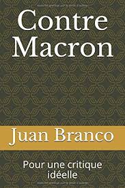 The latest tweets from @jeanbranque Contre Macron Pour Une Critique Ideelle Juan Branco Epub Acdilabo