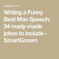 Writing A Funny Best Man Speech 34 Ready Made Jokes To Include Smartgroom With Images Funny Best Man Speeches Best Man Speech Wedding Speech