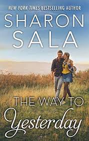 May 04, 2021 · ★ 04/06/2020. The Way To Yesterday By Sharon Sala