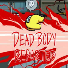 If you follow a regular. Dead Body Reported Older Version Among Us By Phlbbth