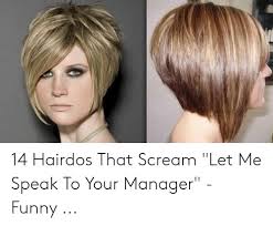 14 Hairdos That Scream Let Me Speak To Your Manager Funny Funny Meme On Me Me