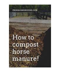 How To Compost Horse Manure Horse Manure Compost Manure Composting