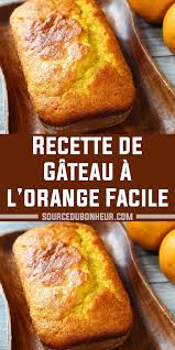 Recette De Gateau A L Orange Facile En 2020 Recette Gateau Recette Gateau Light Gateau A L Orange