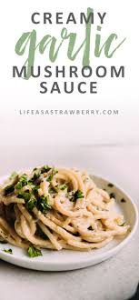 Some made with cream, and others with cream cheese or milk. Creamy Mushroom Pasta With Garlic Sauce