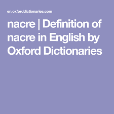 Nacre Definition Of Nacre In English By Oxford Dictionaries Oxford Dictionaries Definitions Dictionary