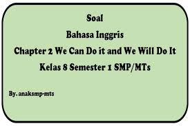 Para siswa kelas 1, 2, dan 3 sd umumnya masih mengenal kosakata beserta artinya dan. Chapter 2 Soal Bahasa Inggris Kelas 8 Masnurul