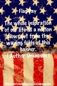 Inspirational quotes have often been featured on coffee cups, shirts, and even parts of our culture that one would never expect to find them. Flag Day Quote Sticky Notes And Quotes
