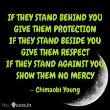 If the stand beside you, give them respect. If They Stand Behind You Quotes Writings By Chimaobi Young Yourquote