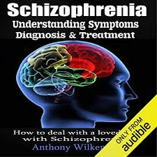 The symptoms of the condition including hearing voices and seeing visual hallucinations. Schizophrenia Understanding Symptoms Diagnosis Treatment By Anthony Wilkenson Audiobook Audible Com