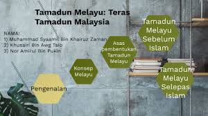 V tamadun melayu boleh dilihat melalui dua dimensi utama iaitu yang berdasarkan; Tamadun Melayu By Meoh Meeoh