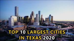 Top 10 Largest Cities In Texas 2020 Youtube